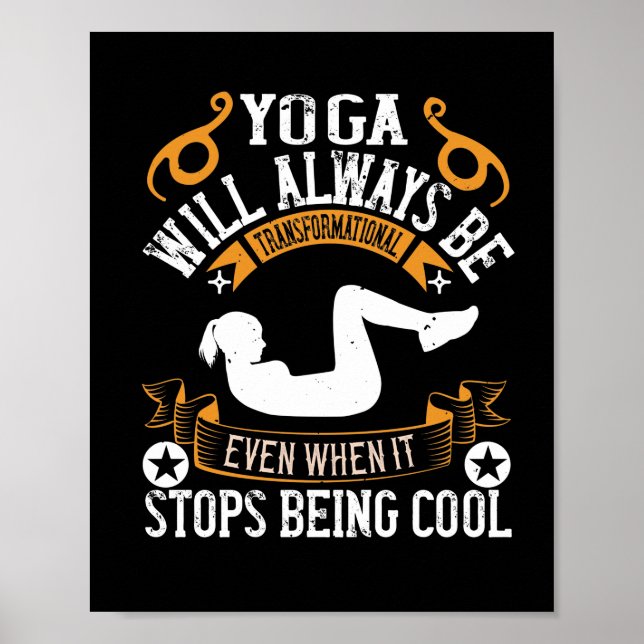 Yoga will always be transformational, even when it poster (Front)