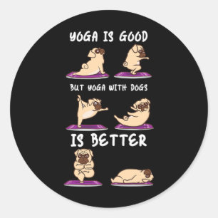 Yoga With Dogs Is Better Puppy Yoga Classic Round Sticker