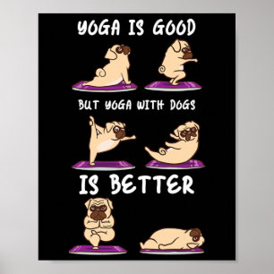 Yoga With Dogs Is Better Puppy Yoga Poster