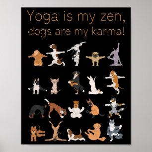 Yoga Zen Dogs Karma For Dog And Yoga Lovers Poster