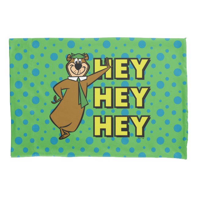 Yogi Bear Hey Hey Hey Pillowcase (Front)