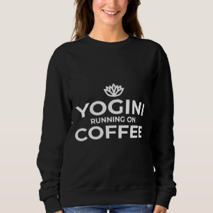 Yogini Running On Coffee Sweatshirt