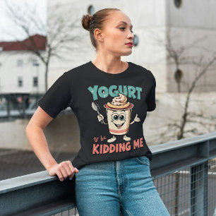 Yogurt To Be Kidding Me – Funny Yogurt Pun Tri-Blend Shirt