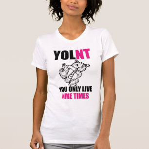 YOLNT You Only Live Nine Times Cat Ladies T-Shirt