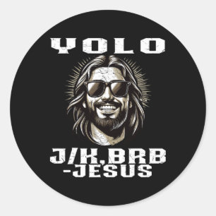 Yolo Jk Brb Jesus Christians Easter Day Funny Resu Classic Round Sticker