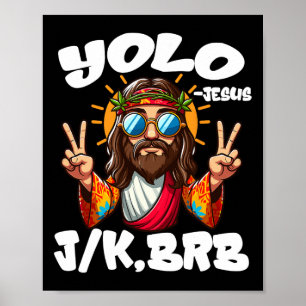 Yolo Jk Brb Jesus Christians Easter Day Funny Resu Poster