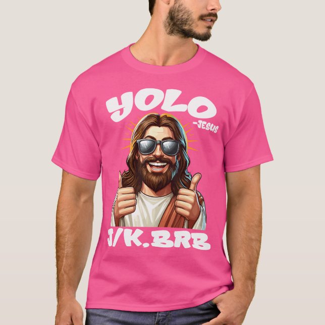 Yolo Jk Brb Jesus Christians Easter Day Funny Resu T-Shirt (Front)