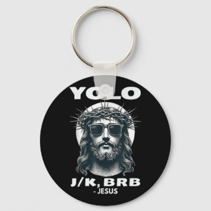 Yolo Jk Brb Jesus Cool Easter Day Key Ring