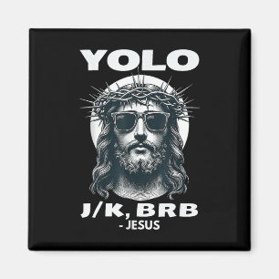 Yolo Jk Brb Jesus Cool Easter Day Magnet