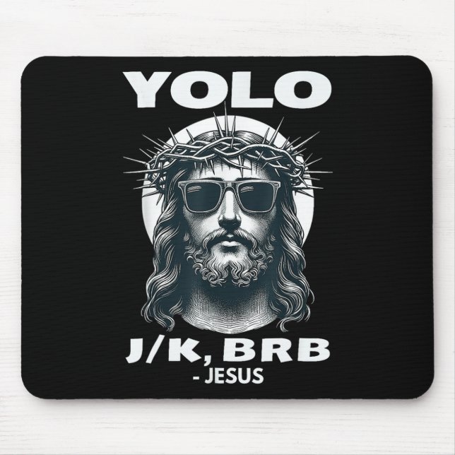 Yolo Jk Brb Jesus Cool Easter Day  Mouse Pad (Front)