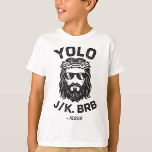 Yolo Jk Brb Jesus Easter Day Funny Resurrection Ch T-Shirt