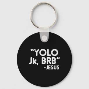 Yolo Jk Brb Jesus Fun Easter Christians Catholic G Key Ring