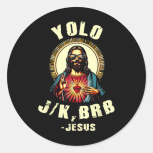 Yolo Jk Brb Jesus Funny Easter Day Bible Vintage C Classic Round Sticker