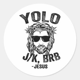 Yolo Jk Brb Jesus Funny Easter Day Ressurection Ch Classic Round Sticker