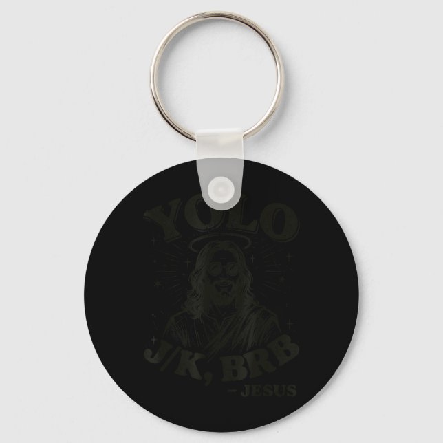 Yolo Jk BRB Jesus Funny Easter Day Ressurection Key Ring (Front)