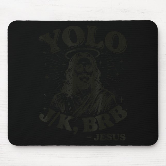 Yolo Jk BRB Jesus Funny Easter Day Ressurection Mouse Pad (Front)