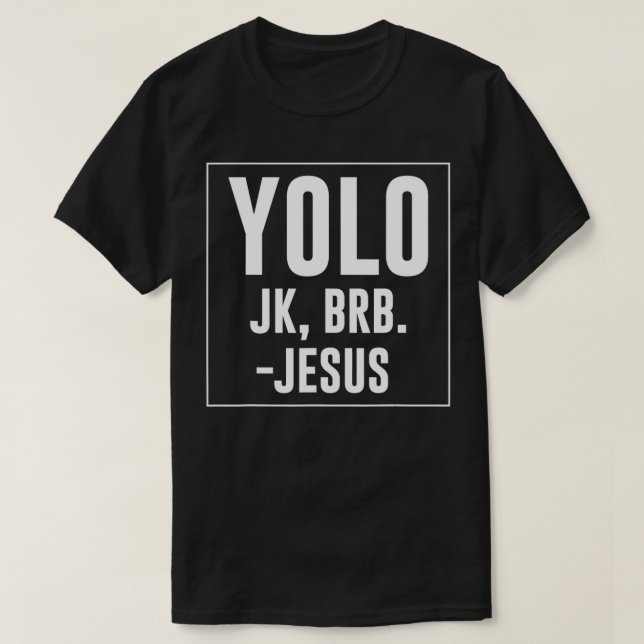 Yolo JK Brb Jesus Quotes Christ Risen Easter Day2  T-Shirt (Design Front)