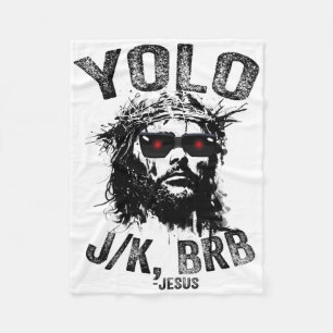 Yolo Jk Brb Jesus Resurrection Christians Funny Ea Fleece Blanket