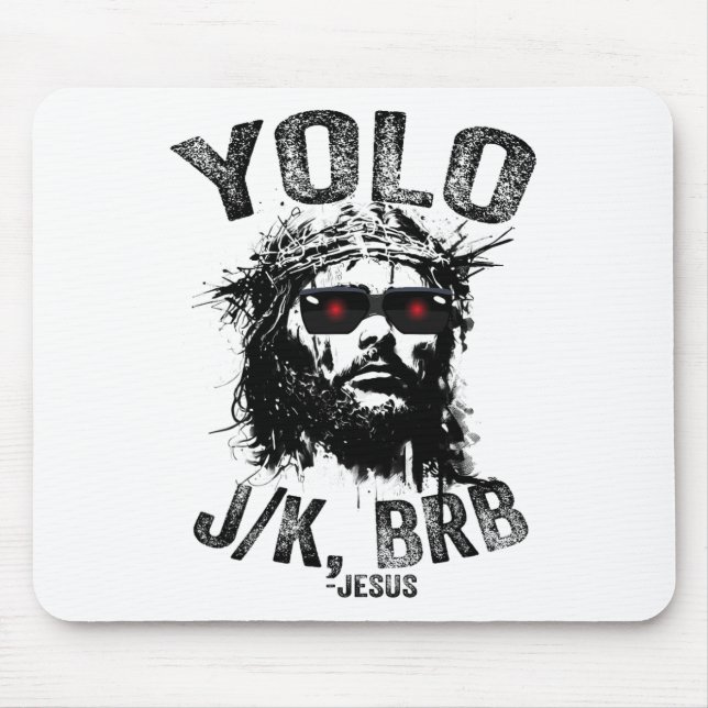 Yolo Jk Brb Jesus Resurrection Christians Funny Ea Mouse Pad (Front)