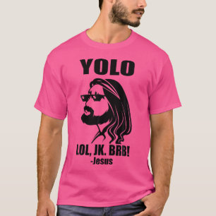 Yolo Lol Jk Brb Funny Easter Jesus T-Shirt