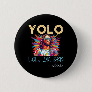 Yolo Lol Jk Brb Jesus Easter Christmas Funny Relig 6 Cm Round Badge