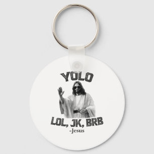 Yolo Lol Jk Brb Jesus Funny Easter Christians Resu Key Ring