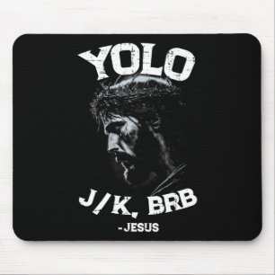 Yolo Lol Jk Brb Jesus Men Women Religious Easter C Mouse Pad