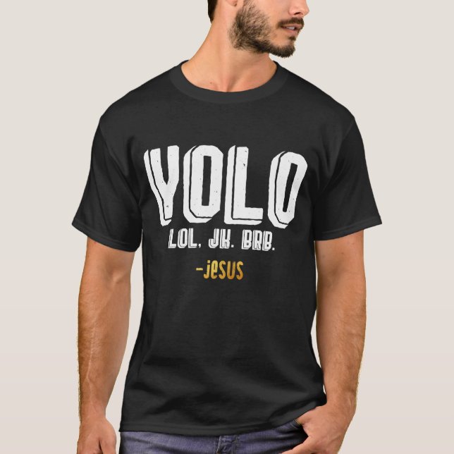 Yolo LOL JK BRB Jesus T-Shirt (Front)