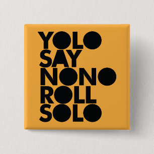 YOLO Roll Solo Filled 15 Cm Square Badge