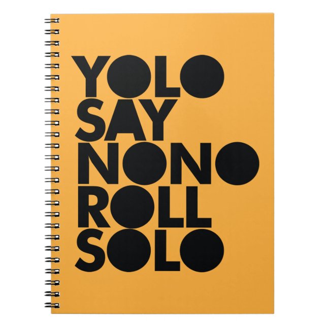 YOLO Roll Solo Filled Spiral Notebook (Front)