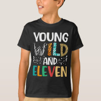 Yong Wild And Eleven 11th Birthday 11 Year Old