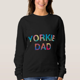Yorkie Dad Funny Yorkshire Terrier Painting Sweatshirt