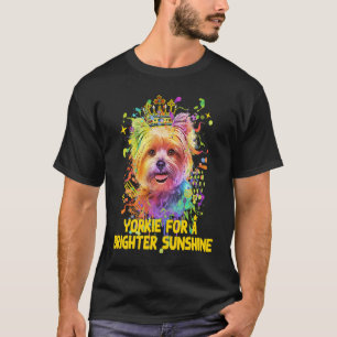 Yorkie For a Brighter Sunshine Yorkshire Terrier D T-Shirt