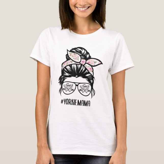 Yorkie Mum Messy Bun Hair Glasses, Yorkshire Terri T-Shirt (Front)