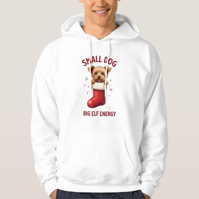 Yorkie Small Dog Big Elf Energy Hoodie (Front)