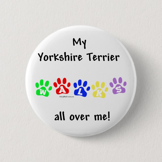 Yorkie Walks All Over You - Button (Front)