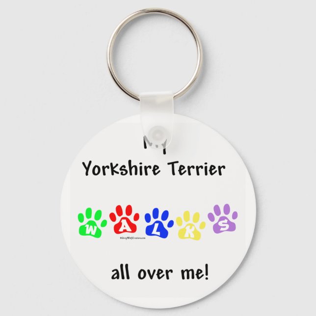 Yorkie Walks All Over You - Keychain (Front)