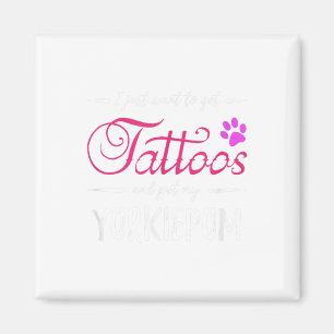 Yorkiepom Dog Lover Tattoo Funny Dog Mum Gift Idea Magnet