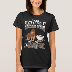 Yorkshire Terrier And Coffee Yorkie T-Shirt