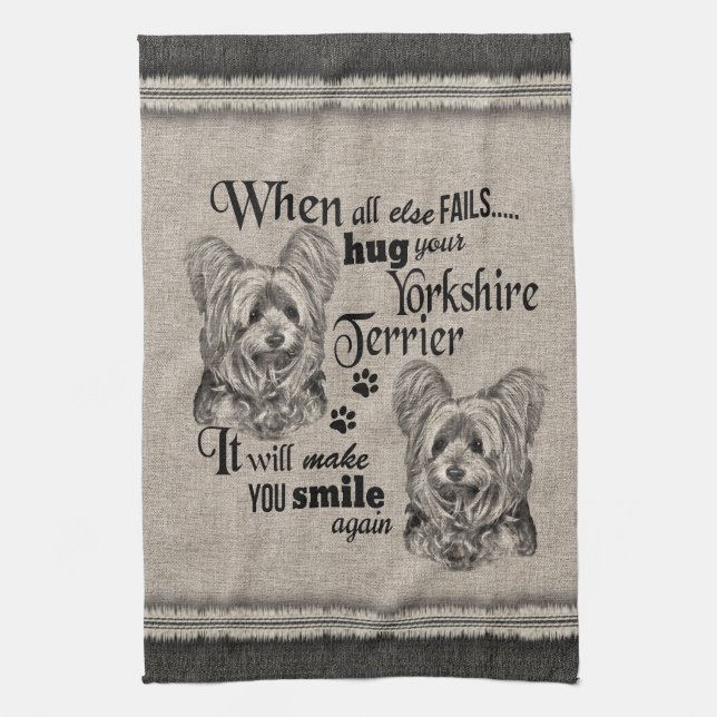 Yorkshire Terrier art when everything fails quote Tea Towel (Vertical)