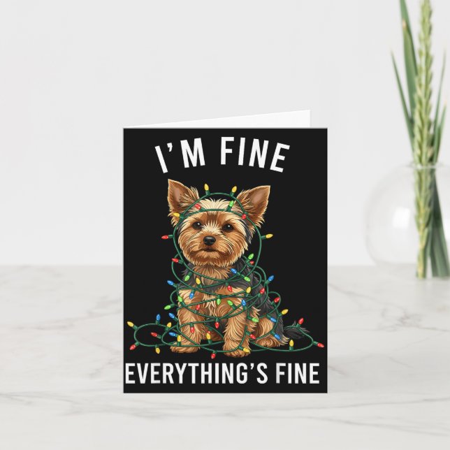 Yorkshire Terrier Christmas I'm Fine Everything Is Card (Front)