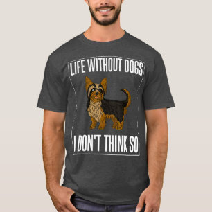 Yorkshire Terrier Dog Puppies Owner Lover _31 T-Shirt