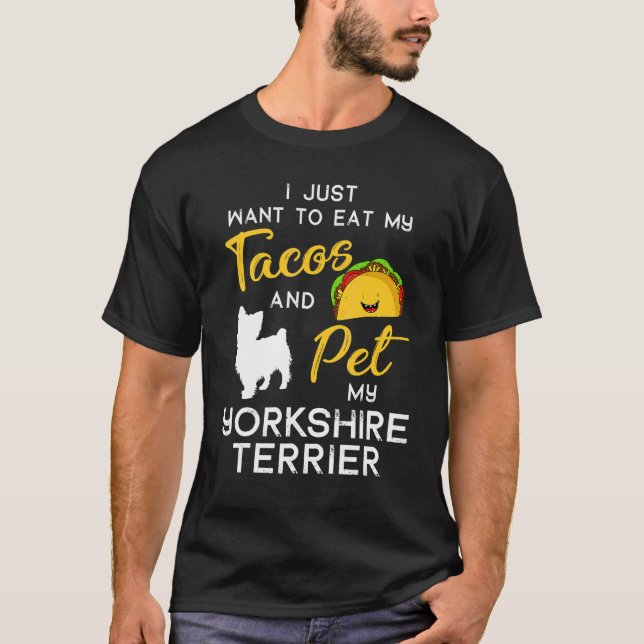 Yorkshire Terrier Dog Tacos Lover Owner Xmas Birth T-Shirt (Front)