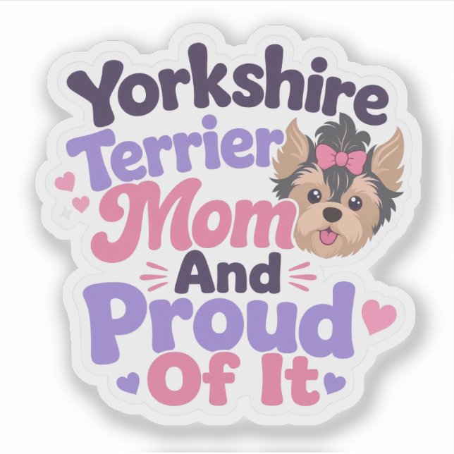 Yorkshire Terrier Mum and Proud of It (Front)