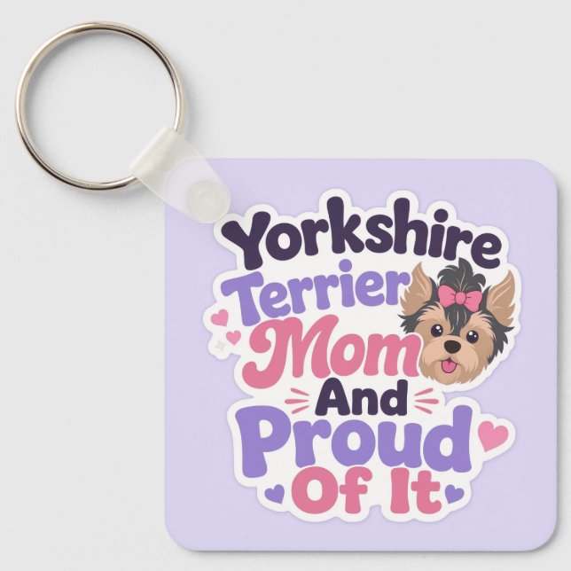 Yorkshire Terrier Mum and Proud of It Key Ring (Front)
