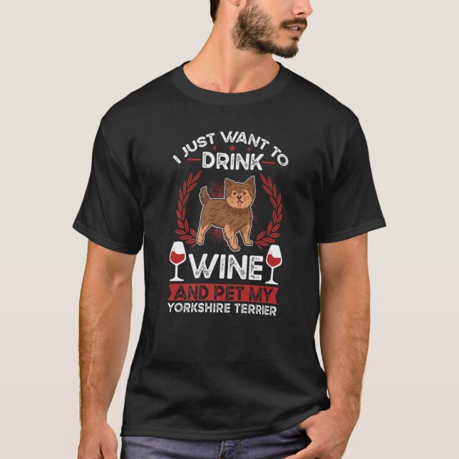 Yorkshire Terrier Wine Yorkshire Terrier T-Shirt (Front)