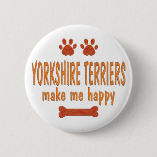 Yorkshire Terriers Make Me Happy 6 Cm Round Badge