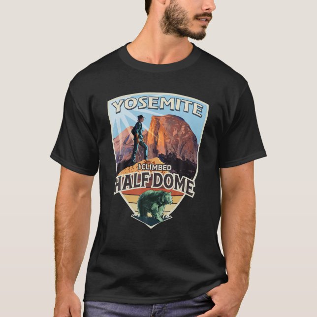 Yosemite I Climbed Half Dome With Hiker And Bear T-Shirt (Front)