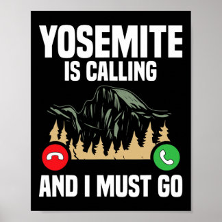 Yosemite Is Calling I Must Go Vacation National Pa Poster