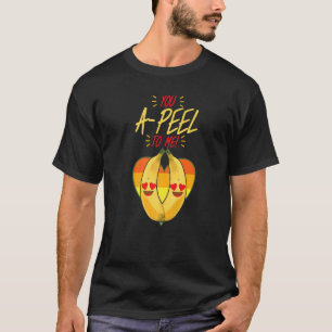 You A Peel To Me Women Banana Yellow Fruit Love T-Shirt
